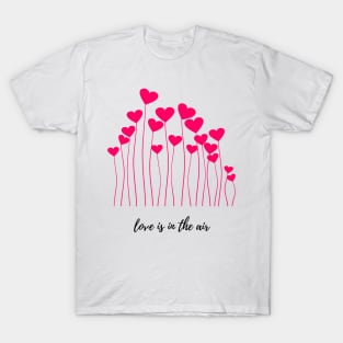 Love Is In The Air T-Shirt